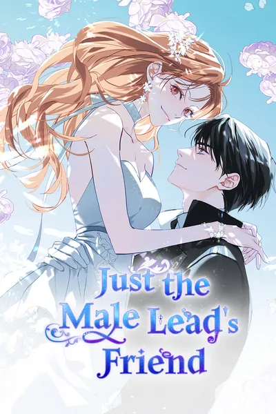 Just the Male Lead's Friend (Official)
